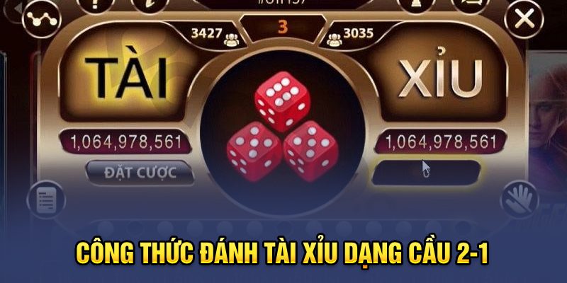 Công thức đánh tài xỉu dạng cầu 2 – 1