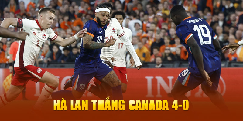 Hà Lan thắng Canada 4-0