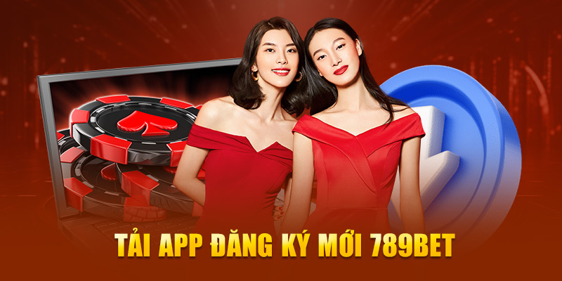 Tải app đăng ký mới 789bet